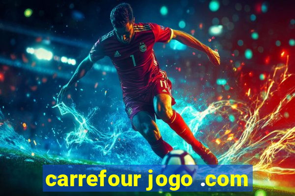 carrefour jogo .com